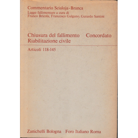 Chiusura del fallimento. Concordato. riabilitazione civile. Artt. 118-145