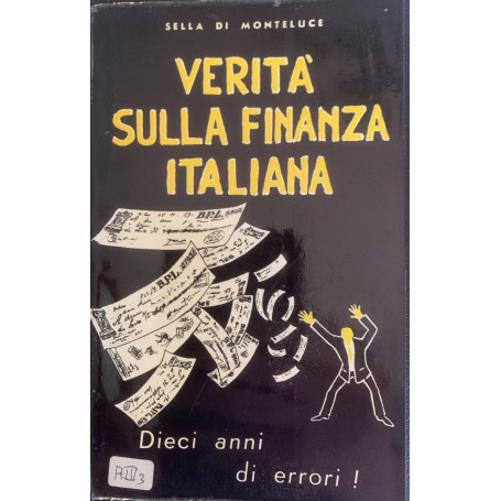 Verità  sulla finanza italiana. Dieci anni di errori