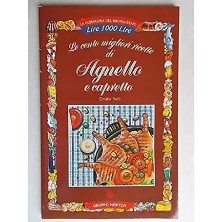 Le cento migliori ricette di Agnello e capretto