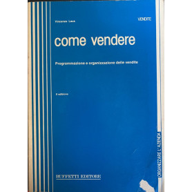 Come vendere. Programmazione e organizzazione vendite