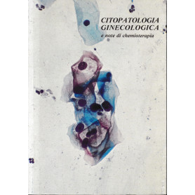Citopatologia Ginecologica e note di chemioterapia