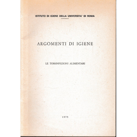 Argomenti di Igiene. Le tossinfezioni alimentari
