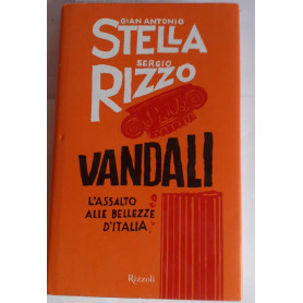 Vandali. L'assalto alle bellezze d'Italia