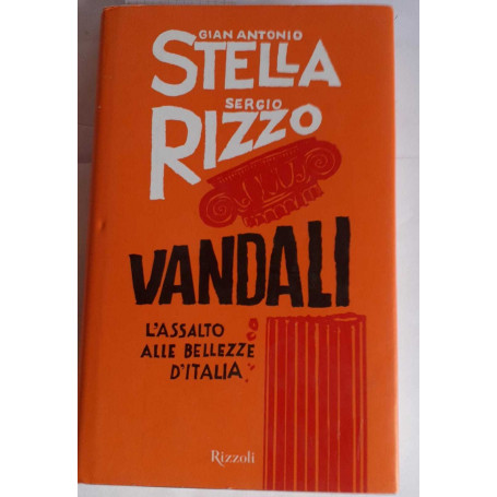 Vandali. L'assalto alle bellezze d'Italia