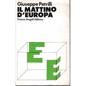 Il mattino d'Europa. Scritti e discorsi (1958-1979)