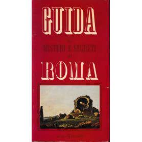 Guida ai misteri e segreti di Roma