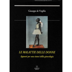 Le malattie delle donne. Appunti per una sintesi della ginecologia