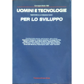 Uomini e tecnologie. Ragionando su un discorso nuovo per lo sviluppo.