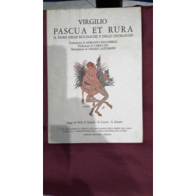 Pascua et rura : IL Fiore  delle  Bucoliche e  delle  Georgiche. Traduzione di Adriano Bacchielli.