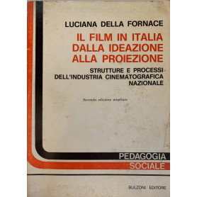 Il film in Italia dalla idezione alla proiezione. Strutture e processi dell'industria cinematografica nazionale