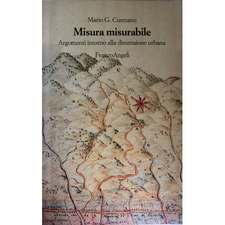 Misura misurabile : argomenti intorno alla dimensione urbana