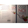 Oggi cuciniamo noi . 1000 ricette tutte da gustare