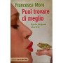 Puoi trovare di meglio. Ripartire alla grande senza di lui