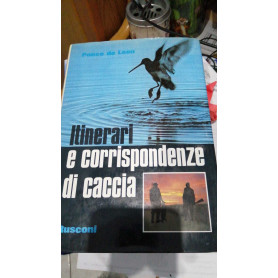 Itinerari e corrispondenze di caccia. fotografie a colori all'interno.
