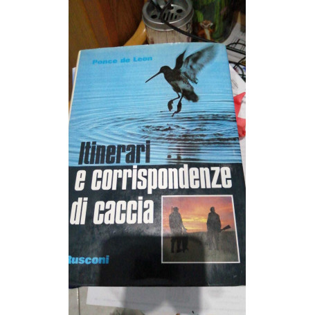 Itinerari e corrispondenze di caccia. fotografie a colori all'interno.