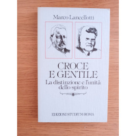Croce e Gentile. La distinzione e l\'unità dello spirito
