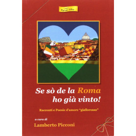 Se sò de la Roma ho già vinto! Racconti e poesie d'amore «giallorosso»