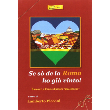 Se sò de la Roma ho già vinto! Racconti e poesie d'amore «giallorosso»