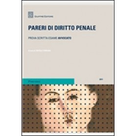 Pareri di diritto penale. Prova scritta esame di avvocato