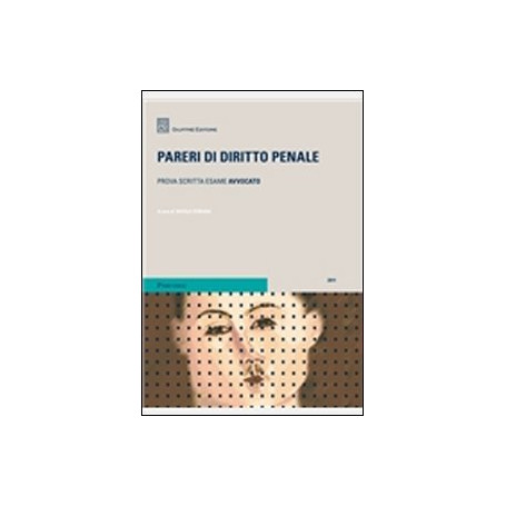 Pareri di diritto penale. Prova scritta esame di avvocato