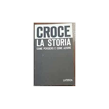 La storia come pensiero e come azione