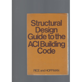 STRUCTURAL DESIGN GUIDE TO THE ACI BUILDING CODE