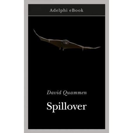 Spillover. L'evoluzione delle pandemie