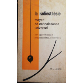 La radiesthésie  moyen de connaissance universel