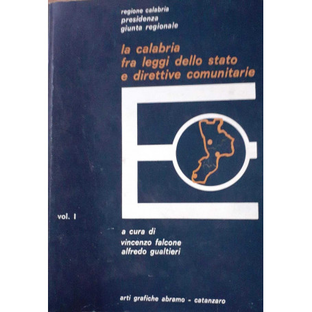 La Calabria fra leggi dello stato e direttive comunitarie. Volume primo