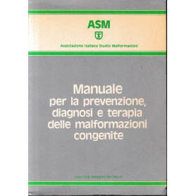 Manuale per la prevenzione  diagnosi e terapia delle malformazioni congenite