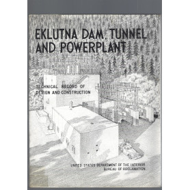 EKLUTNA DAM  TUNNEL AND POWERPLANT