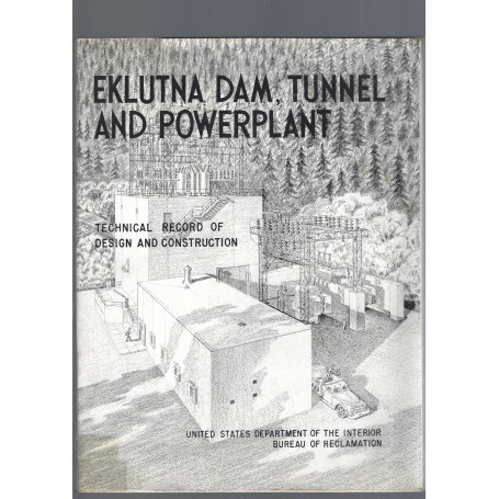 EKLUTNA DAM  TUNNEL AND POWERPLANT