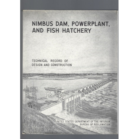 NIMBUS DAM  POWERPLANT  AND FISH HATCHERY