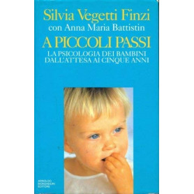 A piccoli passi. La psicologia dei bambini dall'attesa ai cinque anni