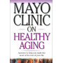Mayo Clinic on Healthy Aging