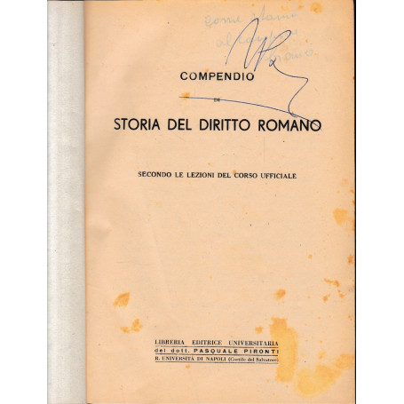 Compendio di Storia del Diritto Romano. Appunti di Istituzioni di Diritto Romano. Due volumi in unico tomo.