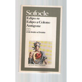 Edipo re. Edipo a Colono. Antigone. Testo greco a fronte