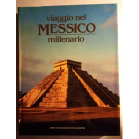 Viaggio nel Messico millenario