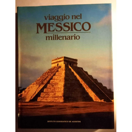 Viaggio nel Messico millenario