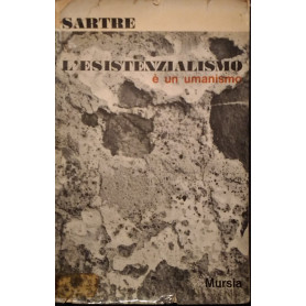 L'esistenzialismo è umanismo