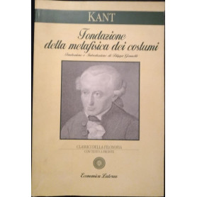 Fondazione della metafisica dei costumi. Testo tedesco a fronte