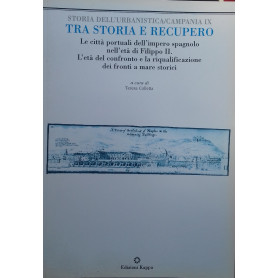 Storia dell'Urbanistica/Campania IX - Le città portuali dell'impero spagnolo nell'età di Filippo II. L'età
