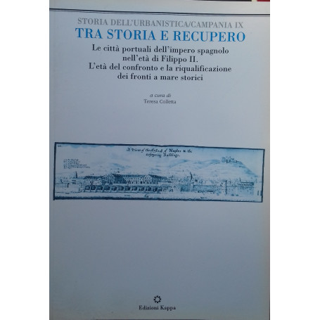 Storia dell'Urbanistica/Campania IX - Le città portuali dell'impero spagnolo nell'età di Filippo II. L'età