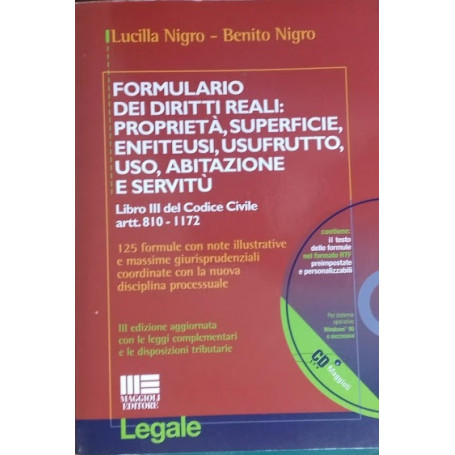 Formulario dei diritti reali: proprietà  superficie  enfiteusi  usufrutto  uso  abitazione e servitù. Libro III de