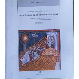 Come Costantin chiese Silvestro d'entro Siratti. Costantino il grande  San Silvestro e la nascita delle prime grandi basiliche c