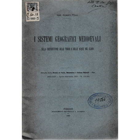 I sistemi Geografici medioevali sulla distribuzione delle terre e delle acque nel globo. Estratto dalla rivista di Fisica  Matem