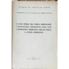 La legge generale sulla pubblica amministrazione  l'organizzazione amministrativa dello stato  l'organizzazione amministrativa d