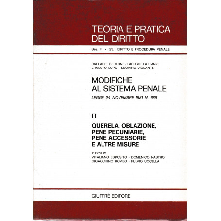 Modifiche al sistema penale. Legge 24 Novembre 1981 n. 689. II - Querela  oblazione  pene pecuniarie  pene accessorie e altre mi