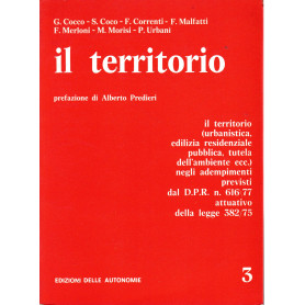 Il territorio. Ilterritorio (urbanistica  edilizia residenziale pubblica  tutela dell'ambiente ecc.) negli adempimenti previsti