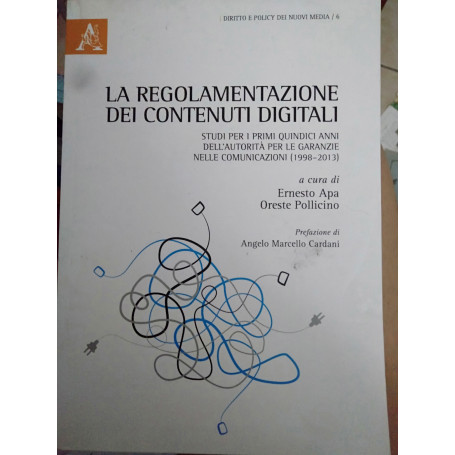 La regolamentazione dei contenuti digitali studi per i primi 15 anni dell' autorità per le garanzie nelle comunicazioni 1